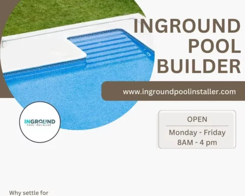 Why Choosing the Right Inground Pool Builder Is Key to Achieving Your Dream Pool Design